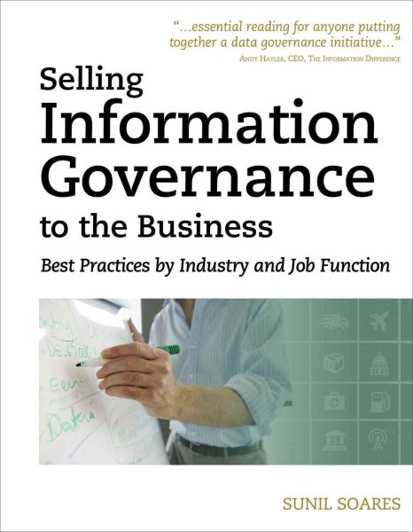 Selling Information Governance to the Business: Best Practices by Industry and Job Function cover