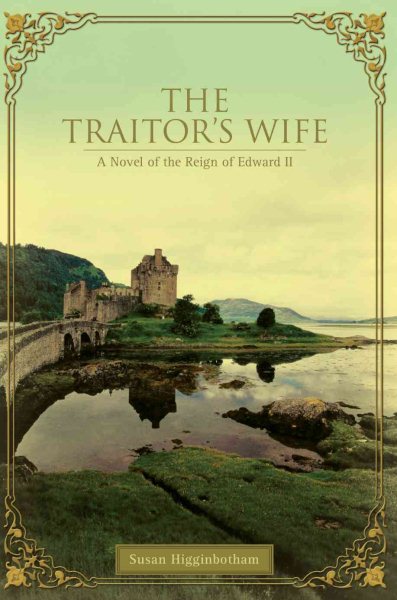 The Traitor's Wife: A Novel of the Reign of Edward II cover