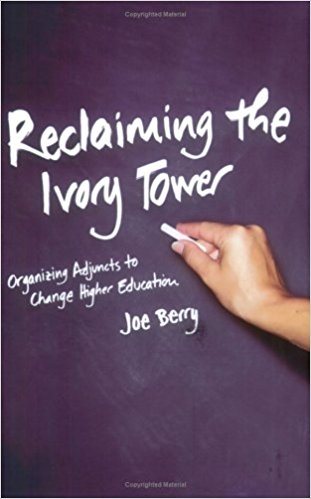 Reclaiming the Ivory Tower: Organizing Adjuncts to Change Higher Education cover
