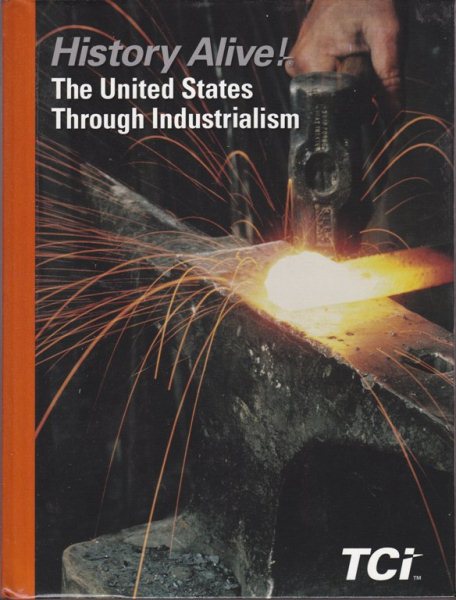 History Alive!:The United States Through Industrialism