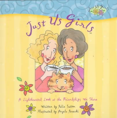 Just Us Girls: A Lighthearted Look at the Friendships We Share cover