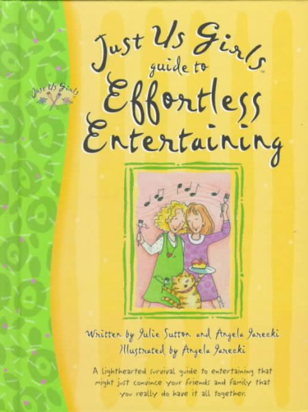 Just Us Girls Guide to Effortless Entertaining cover