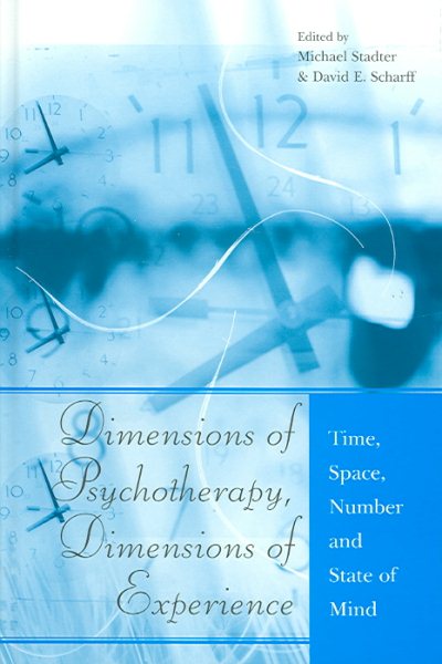 Dimensions of Psychotherapy, Dimensions of Experience: Time, Space, Number and State of Mind cover