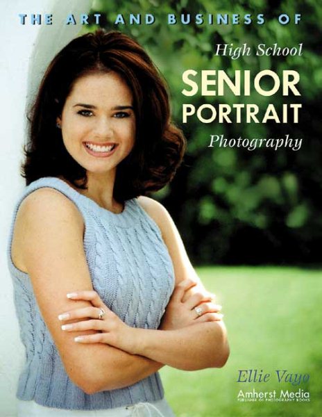 The Art and Business of High School Senior Portrait Photography cover