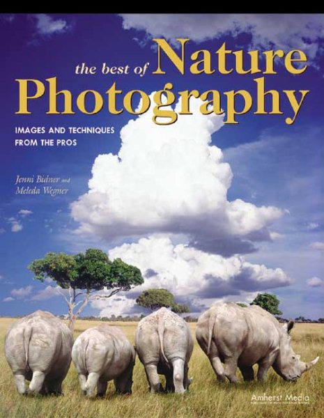 The Best of Nature Photography: Images and Techniques from the Pros cover