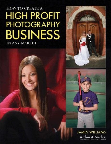 How to Create a High Profit Photography Business in Any Market cover