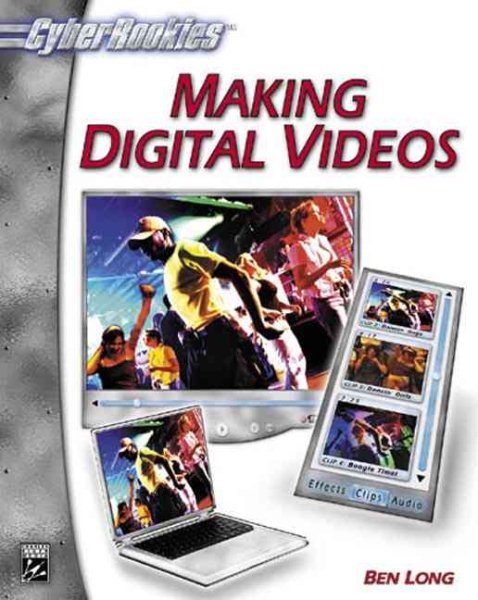 Making Digital Videos (CYBERROOKIES SERIES)