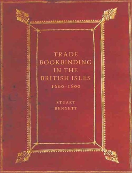 Trade Bookbinding In The British Isles, 1660-1800 cover