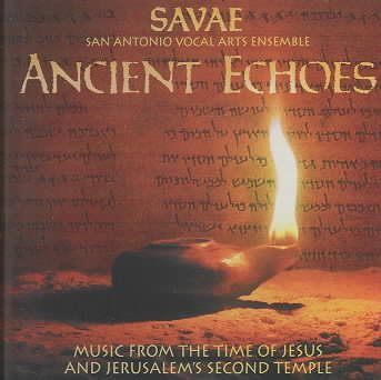 Ancient Echoes: San Antonio Vocal Arts Ensemble cover
