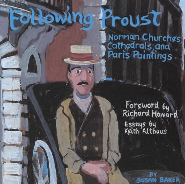 Following Proust: Norman Churches, Cathedrals, and Paris Paintings cover