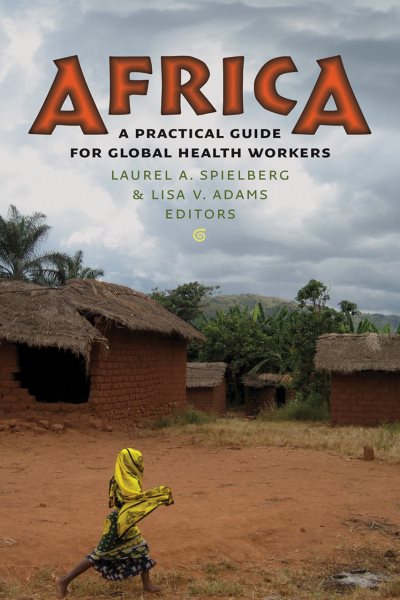 Africa: A Practical Guide for Global Health Workers (Geisel Series in Global Health and Medicine) cover