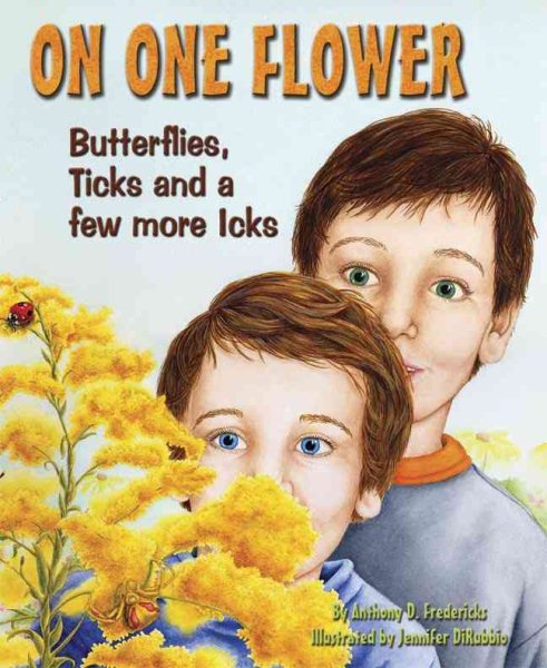 On One Flower: Butterflies, Ticks and a Few More Icks cover