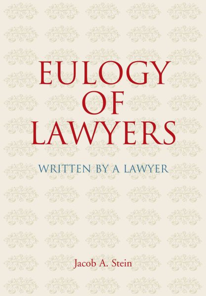Eulogy of Lawyers: Written by a Lawyer.