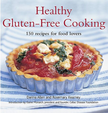 Healthy Gluten-Free Cooking: 150 Recipes for Food Lovers cover