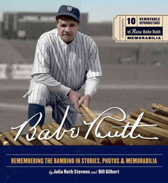 Babe Ruth: Remembering the Bambino in Stories, Photos & Memorabilia cover