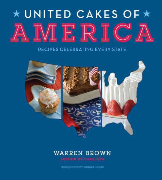 United Cakes of America: Recipes Celebrating Every State cover
