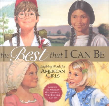 The Best That I Can Be: Inspiring Words for American Girls (American Girls (Hardcover)) cover