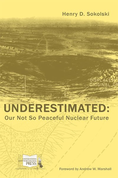 Underestimated: Our Not So Peaceful Nuclear Future cover