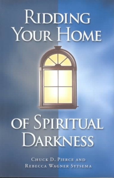 Ridding Your Home of Spiritual Darkness cover