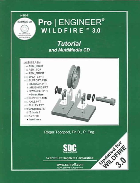 Pro/ENGINEER Wildfire 3.0 Tutorial and MultiMedia CD