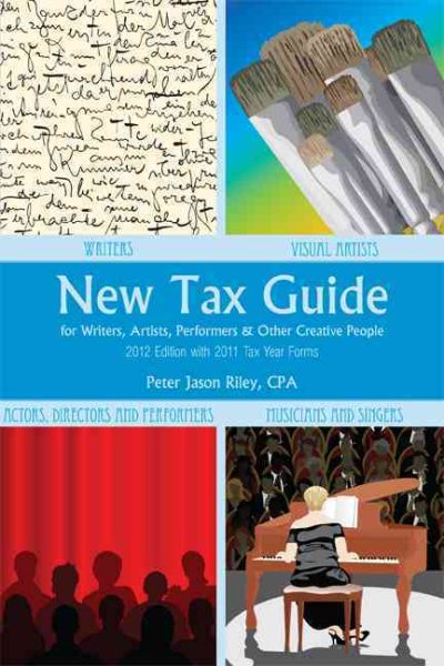 New Tax Guide for Writers, Artists, Performers, & Other Creative People 2012: With 2011 Tax Year Forms cover