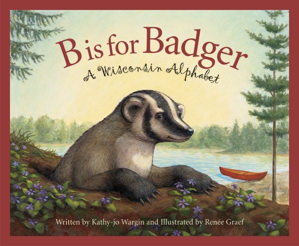 B is for Badger: A Wisconsin Alphabet (Discover America State by State) cover