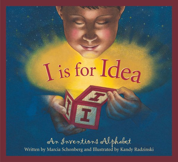 I is for Idea: An Inventions Alphabet (Science Alphabet)