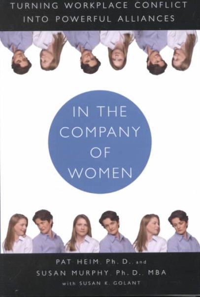 In the Company of Women: Turning Workplace Conflict into Powerful Alliances cover