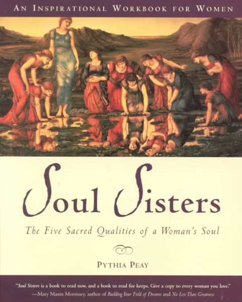 Soul Sisters: The Five Sacred Qualities of a Woman's Soul cover