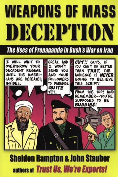 Weapons of Mass Deception: The Uses of Propaganda in Bush's War on Iraq cover