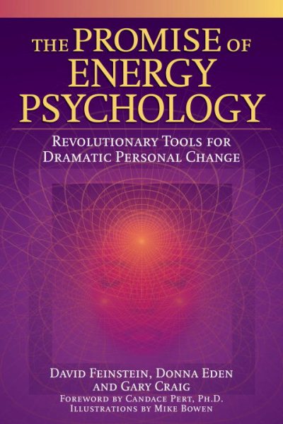 The Promise of Energy Psychology: Revolutionary Tools for Dramatic Personal Change cover