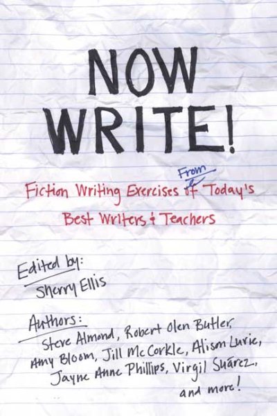 Now Write!: Fiction Writing Exercises from Today's Best Writers and Teachers (Now Write! Series) cover