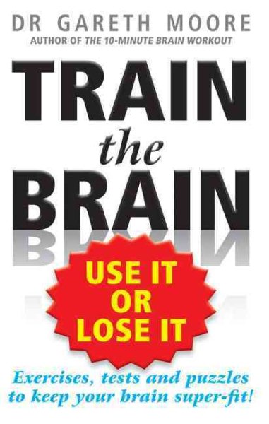 Train the Brain: Use It or Lose It cover