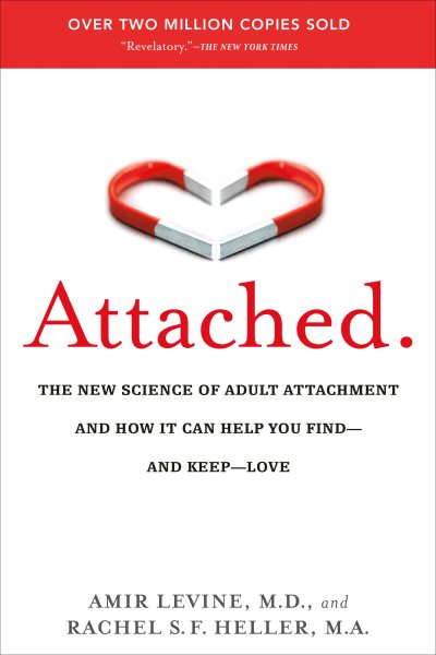 Attached: The New Science of Adult Attachment and How It Can Help YouFind - and Keep - Love cover