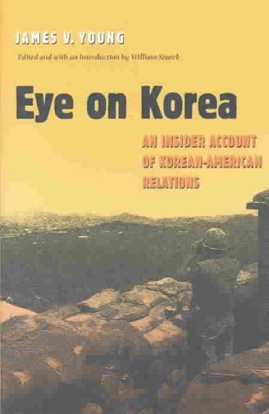 Eye on Korea: An Insider Account of Korean-American Relations (Williams-Ford Texas A&M University Military History Series)