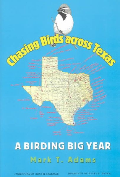Chasing Birds across Texas: A Birding Big Year (Louise Lindsey Merrick Natural Environment Series) cover