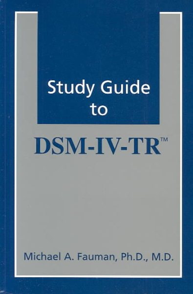 Study Guide to DSM-IV-TR (Fauman, Study Guide to Dsm-IV-Tr)