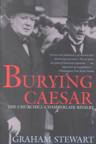 Burying Caesar: The Churchill-Chamberlain Rivalry cover