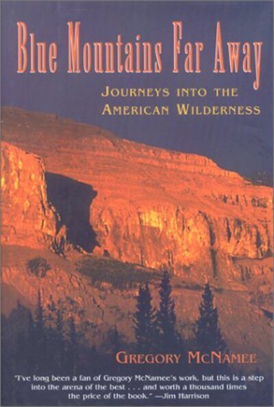 Blue Mountains Far Away: Journeys into the American Wilderness cover