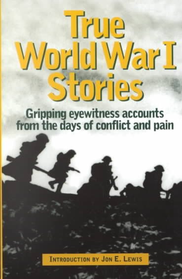 True World War I Stories: Sixty Personal Narratives of the War cover