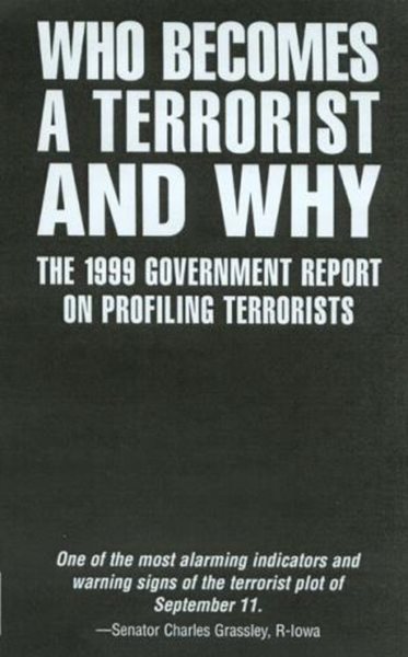 Who Becomes a Terrorist and Why: The 1999 Government Report on Profiling Terrorists cover