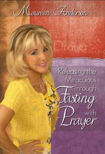 Releasing the Miraculous Through Fasting With Prayer cover