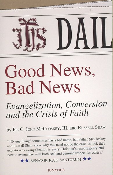Good News, Bad News: Evangelization, Conversion and the Crisis of Faith