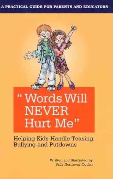 Words Will Never Hurt Me: Helping Kids Handle Teasing, Bullying and Putdowns