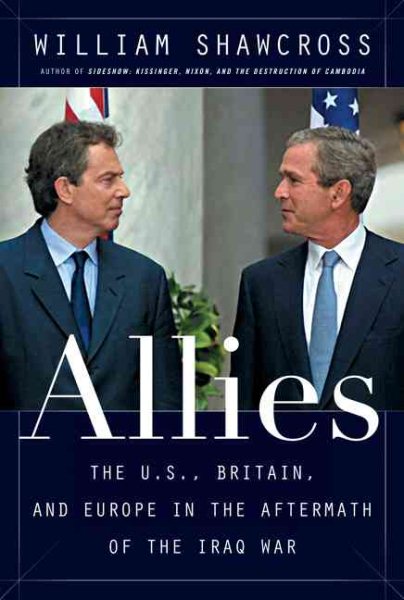 Allies: The U. S., Britain, Europe, And The War in Iraq cover