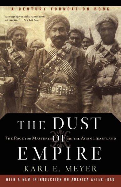 The Dust of Empire: The Race for Mastery in The Asian Heartland (Century Foundation Book) cover