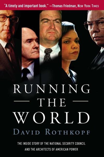Running the World: The Inside Story of the National Security Council and the Architects of American Power cover