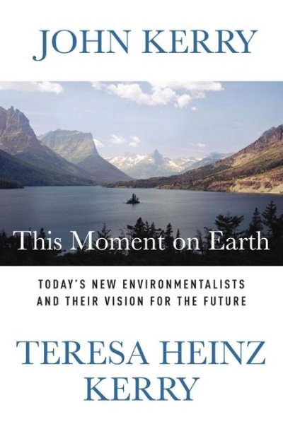 This Moment on Earth: Today's New Environmentalists and Their Vision for the Future cover