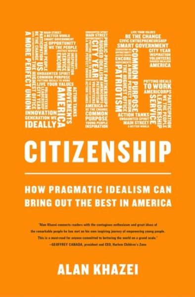 Big Citizenship: How Pragmatic Idealism Can Bring Out the Best in America cover