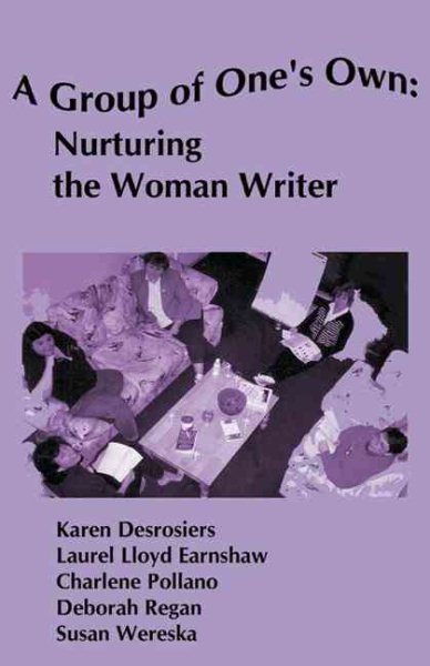 A Group of One's Own: Nurturing the Woman Writer (Story Line Press Writer's Guides) cover